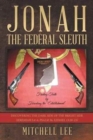 Jonah, the Federal Sleuth : Discovering the Dark Side of the Bright Side (Jeremiah 5:4-6, Psalm 56, Ezekiel 13:20-23) - Book