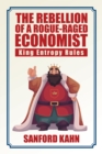 The Rebellion of a Rogue-Raged Economist - eBook