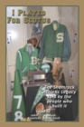 I Played for Scotus Volume 1 : The Shamrock Athletic Legacy as Told by the People Who Built It - Book