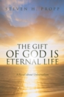 The Gift of God Is Eternal Life : A Novel About Universalism - eBook