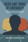 Faces Are Three of Virtuosity : How to Discover and Develop Your Inner Creative-Genius - eBook