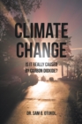 Climate Change : Is It Really Caused by Carbon Dioxide? - eBook