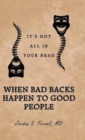 When Bad Backs Happen to Good People : It's Not All in Your Head - Book