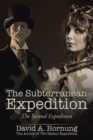 The Subterranean Expedition : The Second Expedition - eBook