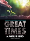Great Times : Biographical, Love and General Philosophic Learning - eBook
