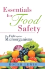Essentials for Food Safety : The Fight Against Microorganisms - Book
