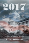 2017 : A Novel of Political Intrigue - eBook