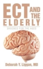 Ect and the Elderly : Shocked for the Aged - Book