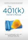 The 401(k) Owner's Manual : Preparing Participants, Protecting Fiduciaries - Book