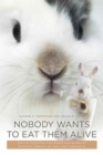 Nobody Wants to Eat Them Alive : Ethical Dilemmas and Media Narratives on Domestic Rabbits as Pets and Commodity - Book