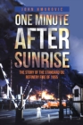 One Minute After Sunrise : The Story of the Standard Oil Refinery Fire of 1955 - Book