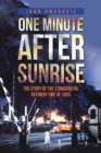 One Minute After Sunrise : The Story of the Standard Oil Refinery Fire of 1955 - eBook
