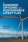 A Hundred Options for Sustainable Lifestyles : Successes Via Inventive and Cost-Effective Changes - eBook
