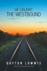 He Caught the Westbound - Book