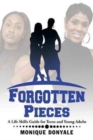 Forgotten Pieces : A Life Skills Guide for Teens and Young Adults - Book