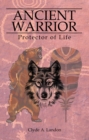 Ancient Warrior : Protector of Life - eBook