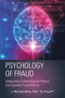 Psychology of Fraud : Integrating Criminological Theory into Counter Fraud Efforts - eBook