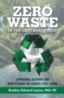 Zero Waste in the Last Best Place : A Personal Account and How-To Guide on Landfill-Free Living - eBook