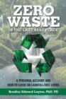 Zero Waste in the Last Best Place : A Personal Account and How-To Guide on Landfill-Free Living - Book