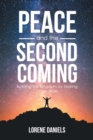 Peace and the Second Coming : Building the Kingdom by Tearing Down Walls - eBook