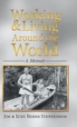 Working & Living Around the World : A Memoir - Book