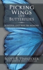 Picking Wings Off Butterflies : A Father and Son Tbi Memoir - Book