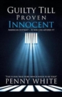 Guilty Till Proven Innocent : American Justice? - If You Can Afford It! - Book