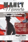 Manly Manners : The Cultivation of the Inner, Spiritual Gentleman - Book
