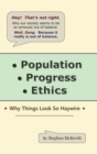 Population, Progress, Ethics : Why Things Look So Haywire - Book