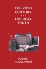 The 20Th Century . . . the Real Truth - eBook