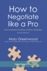 How to Negotiate Like a Pro : How to Resolve Anything, Anytime, Anywhere - eBook