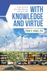With Knowledge and Virtue : To Save the Earth from Global Warming and Nuclear War - eBook