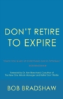 Don't Retire to Expire : Once You Wake Up Everything Else Is Optional - Book