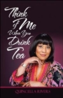 Think of Me When You Drink Tea - Book