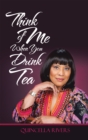 Think of Me When You Drink Tea - eBook