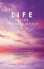 Life Inside the Holy Ghost : The Truth, the Whole Truth Nothing but the Truth, so God Help Us All! - eBook