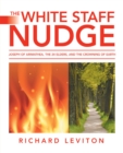The White Staff Nudge : Joseph of Arimathea, the 24 Elders, and the Crowning of Earth - eBook