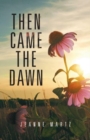 Then Came the Dawn - Book
