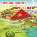 Archibald Spider and His Paper Glider : Book 1: the Farm Adventure - eBook