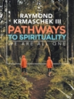 Pathways to Spirituality : We are All One - Book