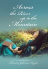 Across the River Up to the Mountain - Book