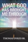 What God Has Brought Me Through : My Inspiration to Others - Book