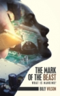 The Mark of the Beast : What Is Mankind? - eBook
