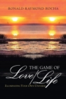 The Game of Love/Life : Illuminating Your Own Universe - Book