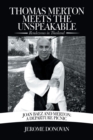 Thomas Merton Meets the Unspeakable : Rendezvous in Thailand - Book