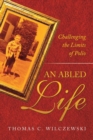 An Abled Life : Challenging the Limits of Polio - Book