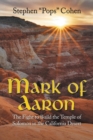 Mark of Aaron : The Fight to Build the Temple of Solomon in the California Desert - Book