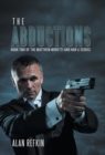 The Abductions : Book Two of the Matthew Moretti and Han Li Series - Book