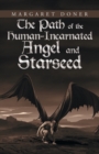The Path of the Human-Incarnated Angel and Starseed - Book