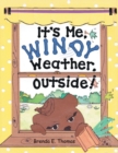 It's Me, Windy Weather, Outside! - Book